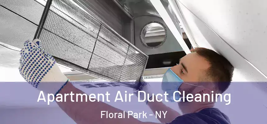  Apartment Air Duct Cleaning Floral Park - NY