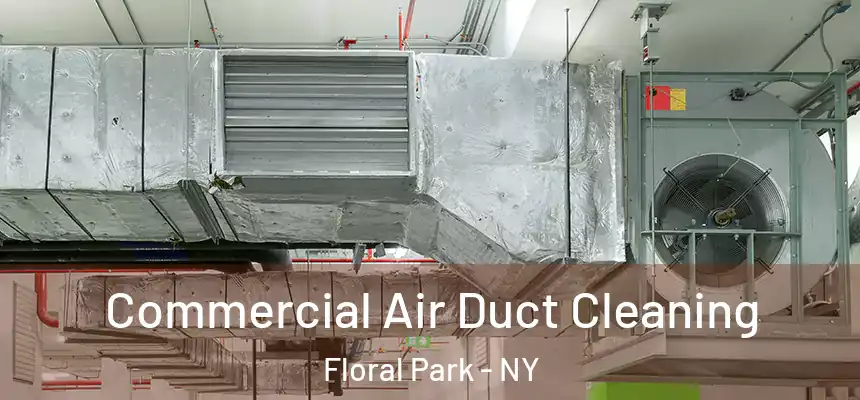  Commercial Air Duct Cleaning Floral Park - NY