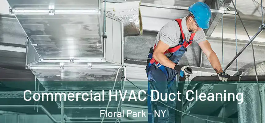  Commercial HVAC Duct Cleaning Floral Park - NY