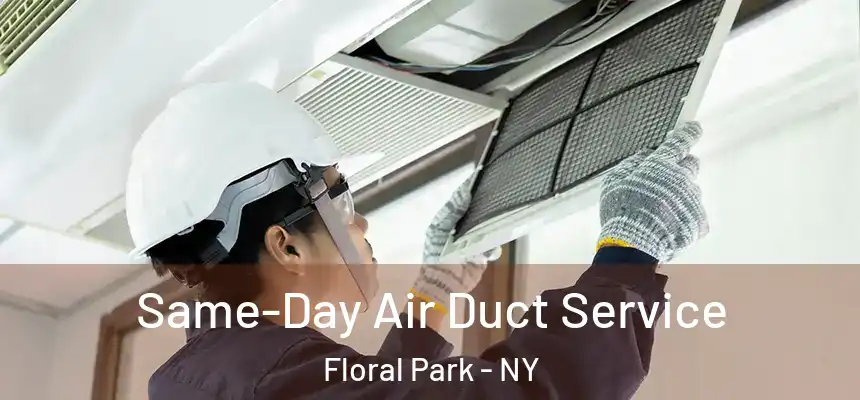  Same-Day Air Duct Service Floral Park - NY